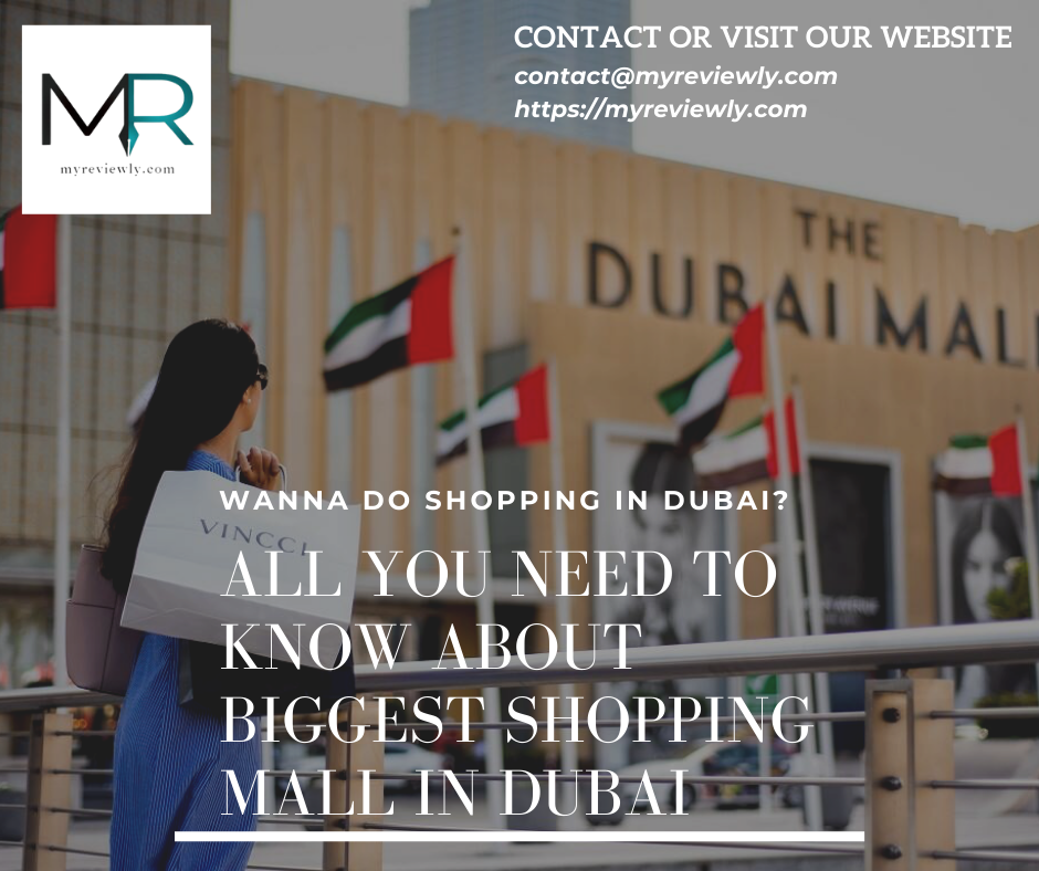 All you Need to Know About Biggest Shopping Mall in Dubai
